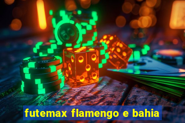 futemax flamengo e bahia